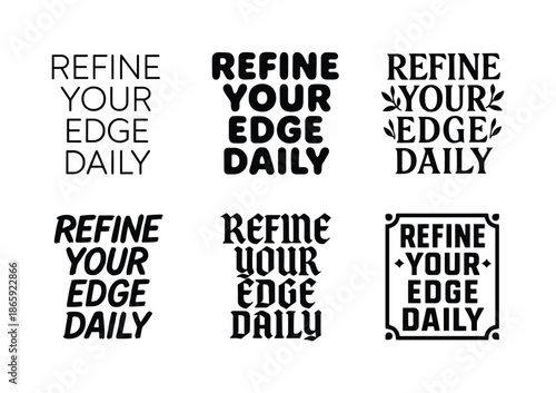 Harmonious Lettering Variations. Refine your edge daily. Set lettering. harmonious lettering variations of the same emblematic concept, each with different