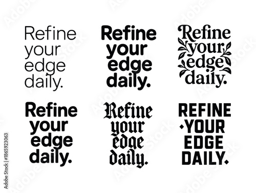 Harmonious Lettering Variations. Refine your edge daily. Set lettering. harmonious lettering variations of the same emblematic concept, each with different