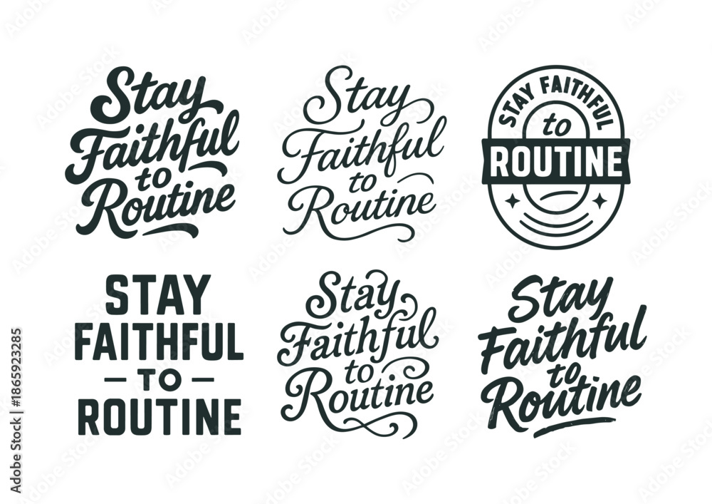 Fototapeta premium Diverse Lettering Styles. Stay faithful to routine. Set lettering. harmonious lettering variations of the same emblematic concept, each with different artistic