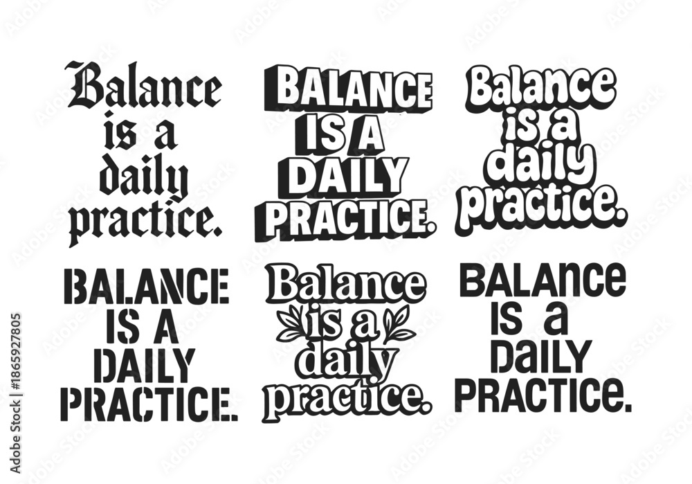 Obraz premium Harmonious Lettering Styles. Balance is a daily practice. Set lettering. harmonious lettering variations of the same emblematic concept (Gothic-inspired