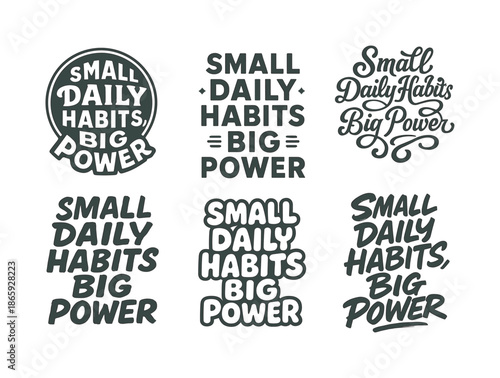 Emblematic Lettering Variations. Small daily habits, big power. Set lettering. harmonious lettering variations of the same emblematic concept, each with