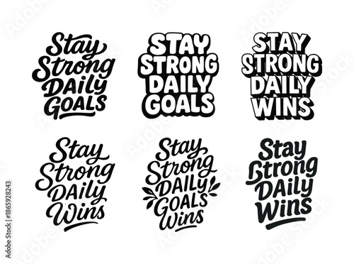 Harmonious Lettering Styles. Stay strong daily goals wins. Set lettering. harmonious lettering variations of the same emblematic concept, each with different