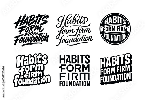 Creative Lettering Variety. Habits form firm foundation. Set lettering. harmonious lettering variations of the same emblematic concept, each with different