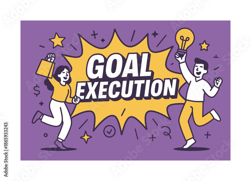Goal Execution Celebration. Goal Execution banner, flat vector illustration, bold oversized text inside splash explosion banner, cartoon characters dancing