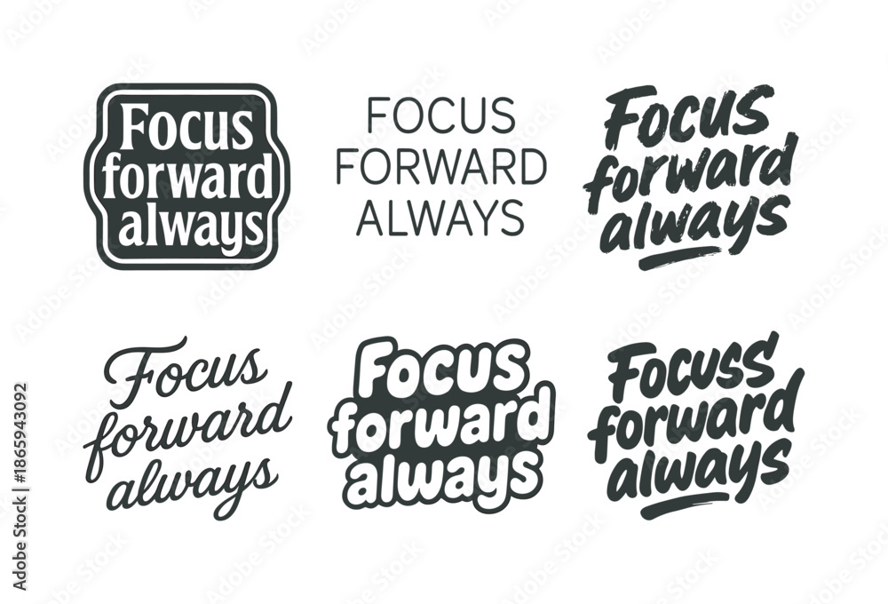 Fototapeta premium Artistic Lettering Styles. Focus forward always. Set lettering. harmonious lettering variations of the same emblematic concept, each with different artistic