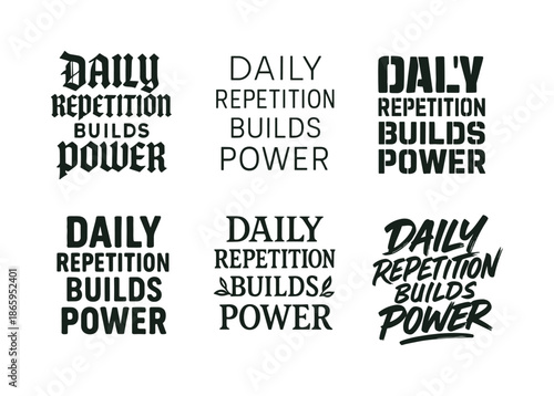 Six Lettering Styles. Daily repetition builds power. Set lettering. harmonious lettering variations of the same emblematic concept, each with different