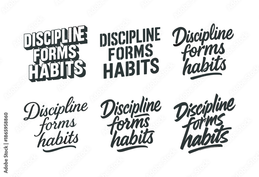 Fototapeta premium Harmonious Lettering Variations. Discipline forms habits. Set lettering. harmonious lettering variations of the same emblematic concept, each with different