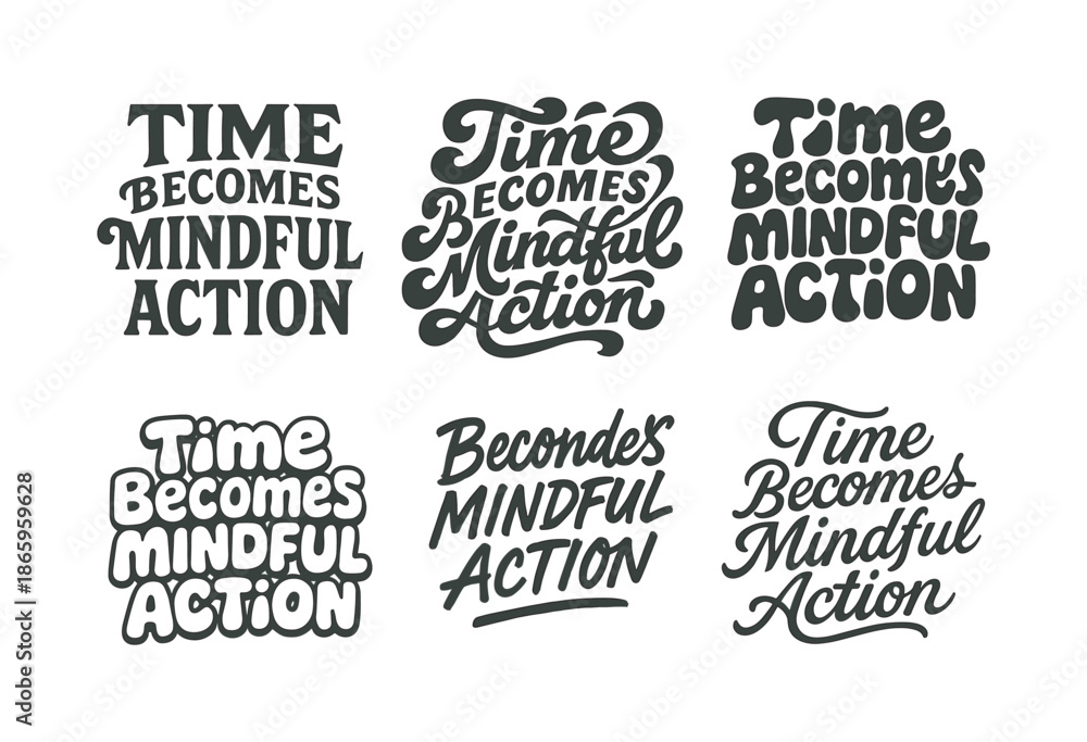 Fototapeta premium Harmonious Lettering Variations. Time becomes mindful action. Set lettering. harmonious lettering variations of the same emblematic concept, each
