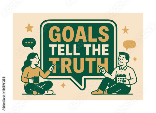 Truth Goals Banner. Goals Tell the Truth banner, flat vector illustration, bold oversized text inside sticker outline, cartoon characters sitting and pointing