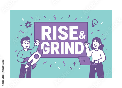 Rise & Grind Banner. Rise & Grind banner, flat vector illustration, bold oversized text inside rectangular frame, cartoon characters standing and waving beside
