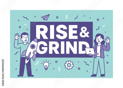 Rise & Grind Banner. Rise & Grind banner, flat vector illustration, bold oversized text inside rectangular frame, cartoon characters standing and waving beside