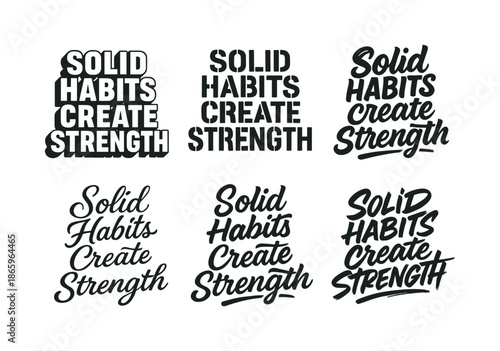 Diverse Lettering Styles. Solid habits create strength. Set lettering. harmonious lettering variations of the same emblematic concept, each with different