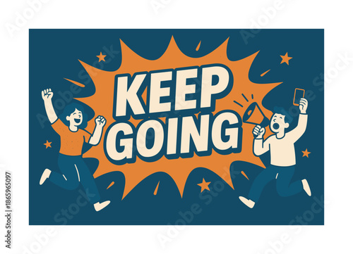 Keep Going Banner. Keep Going banner, flat vector illustration, bold oversized text inside splash explosion shape, cartoon characters jumping and shouting by