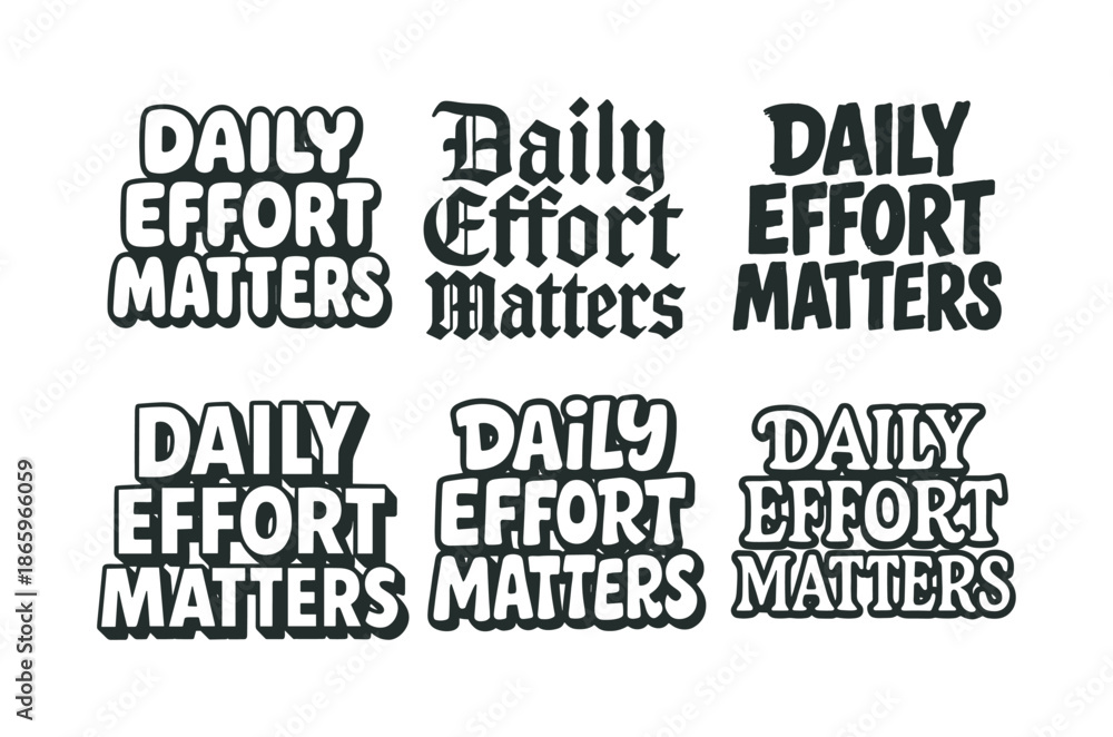 Obraz premium Artistic Lettering Styles. Daily effort matters. Set lettering. harmonious lettering variations of the same emblematic concept, each with different artistic