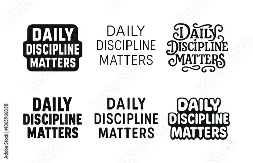 Creative Lettering Display. Daily discipline matters. Set lettering. harmonious lettering variations of the same emblematic concept (Retro vintage badge style,