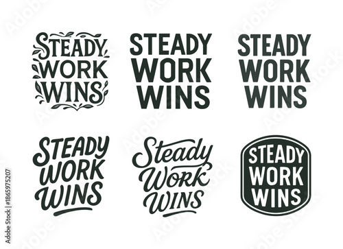 Creative Lettering Grid. Steady work wins. Set lettering. harmonious lettering variations of the same emblematic concept, each with different