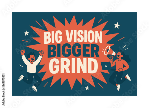 Big Vision Banner. Big Vision Bigger Grind banner, flat vector illustration, bold oversized text inside splash explosion shape, cartoon characters jumping and