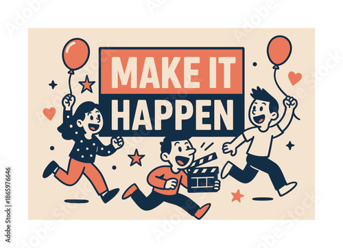 Make It Happen. Make it happen banner, flat vector illustration, bold oversized text inside rectangular frame banner, cartoon characters running and shouting,