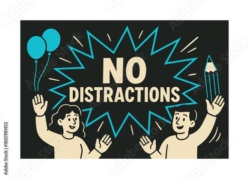 No Distractions Banner. No distractions banner, flat vector illustration, bold oversized text inside splash explosion, cartoon characters waving away noise,
