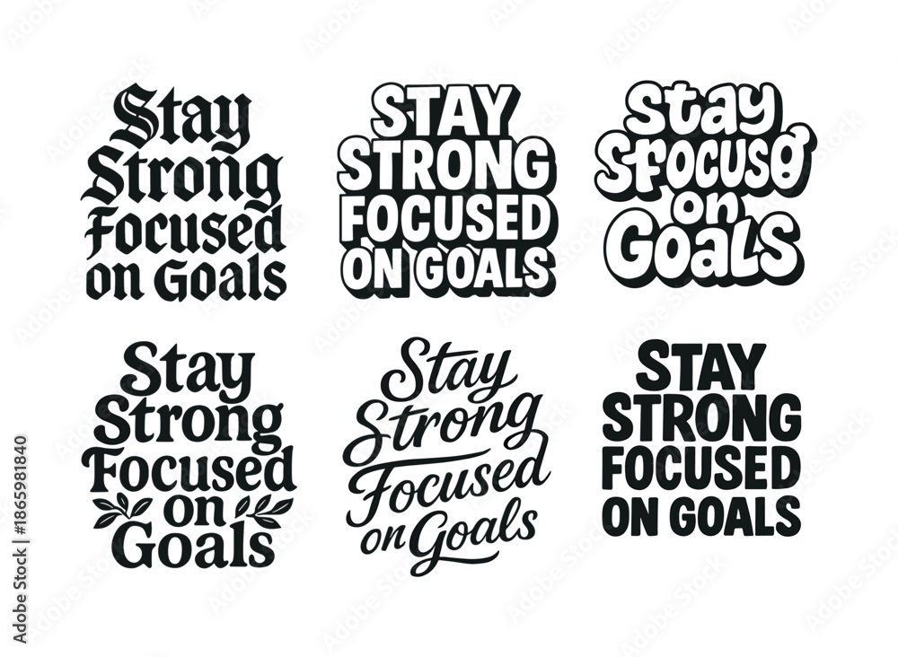 Fototapeta premium Artistic Lettering Grid. Stay strong focused on goals. Set lettering. harmonious lettering variations of the same emblematic concept, each with different