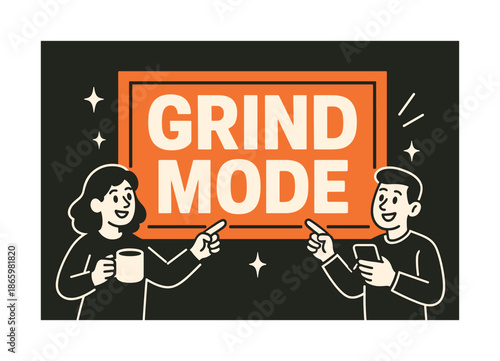 Grind Mode Banner. Grind Mode banner, flat vector illustration, bold oversized text inside rectangular frame, cartoon characters standing and pointing at