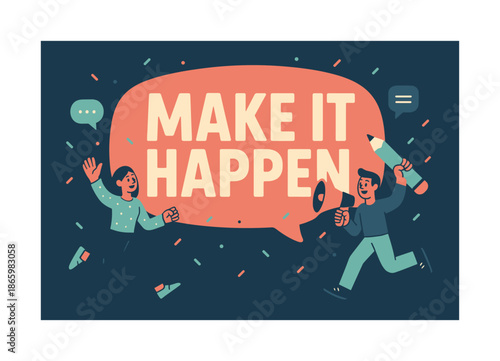 Make It Happen. Make it happen banner, flat vector illustration, bold oversized text inside rounded blob, cartoon characters running and waving, holding a