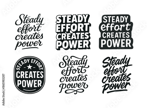 Creative Lettering Grid. Steady effort creates power. Set lettering. harmonious lettering variations of the same emblematic concept, each with different