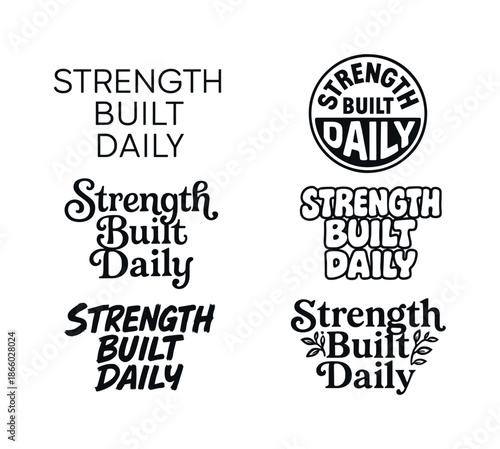 Strength Lettering Variations. Strength built daily. Set lettering. harmonious lettering variations of the same emblematic concept, each with different