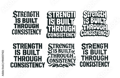 Creative Typography Grid. Strength is built through consistency. Set lettering. harmonious lettering variations of the same emblematic concept (Gothic-inspired