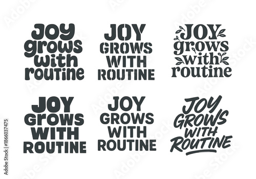 Joyful Lettering Variations. Joy grows with routine. Set lettering. harmonious lettering variations of the same emblematic concept (Funky cartoon-style
