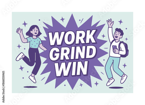 Work Grind Win. Work?grind?win banner, flat vector illustration, bold oversized text inside splash explosion banner, cartoon characters jumping and waving,