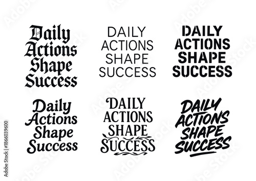 Creative Lettering Grid. Daily actions shape success. Set lettering. harmonious lettering variations of the same emblematic concept, each with different