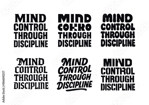 Harmonious Lettering Styles. Mind control through discipline. Set lettering. harmonious lettering variations of the same emblematic concept, each