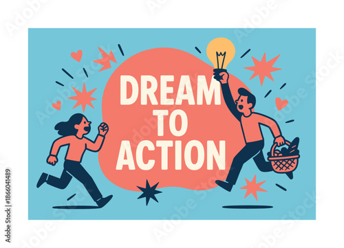 Dream to Action Banner. Dream to Action banner, flat vector illustration, bold oversized text inside rounded blob, cartoon characters running and shouting