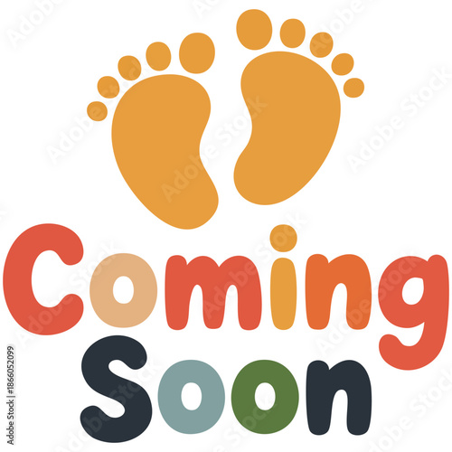 Baby Coming soon vector illustration with baby footprint fun quote hipster design logo