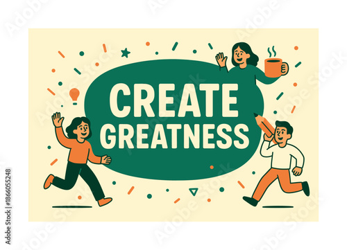 Create Greatness Banner. Create Greatness banner, flat vector illustration, bold oversized text inside rounded blob, cartoon characters running and waving