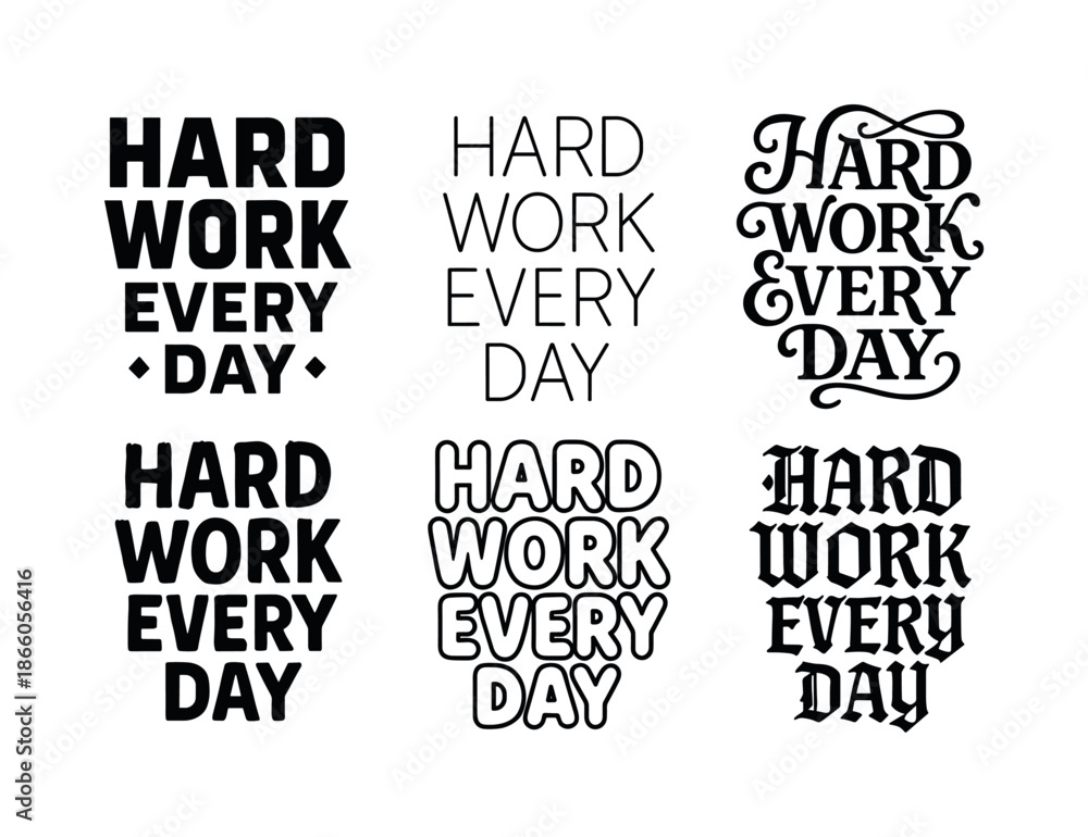 Obraz premium Diverse Lettering Styles. Hard work every day. Set lettering. harmonious lettering variations of the same emblematic concept, each with different artistic