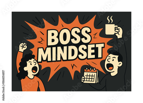 Bold Boss Banner. Boss mindset banner, flat vector illustration, bold oversized text inside splash explosion, cartoon characters shouting and waving, holding a