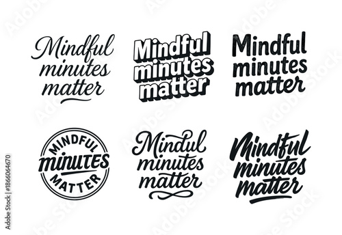 Diverse Lettering Grid. Mindful minutes matter. Set lettering. harmonious lettering variations of the same emblematic concept, each with different artistic