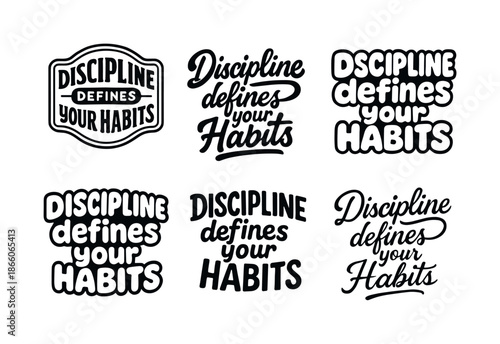 Harmonious Lettering Styles. Discipline defines your habits. Set lettering. harmonious lettering variations of the same emblematic concept, each with different