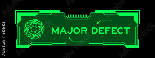 Green color of futuristic hud banner that have word major defect on user interface screen on black background