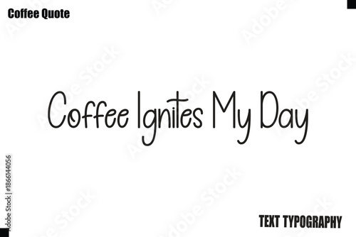  Coffee Ignites My Day  Coffee Text Typography Quote Vector Art