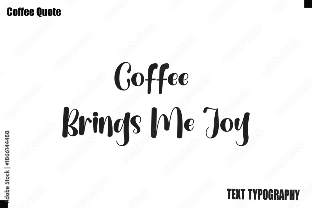 Fototapeta premium Coffee Brings Me Joy Vector Coffee Typography Lettering Artwork