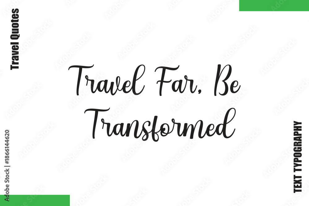 Fototapeta premium Travel Far, Be Transformed Travel Quote Modern Text Typography