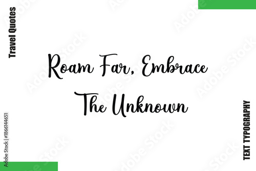 Roam Far, Embrace The Unknown Travel Quote Modern Text Typography