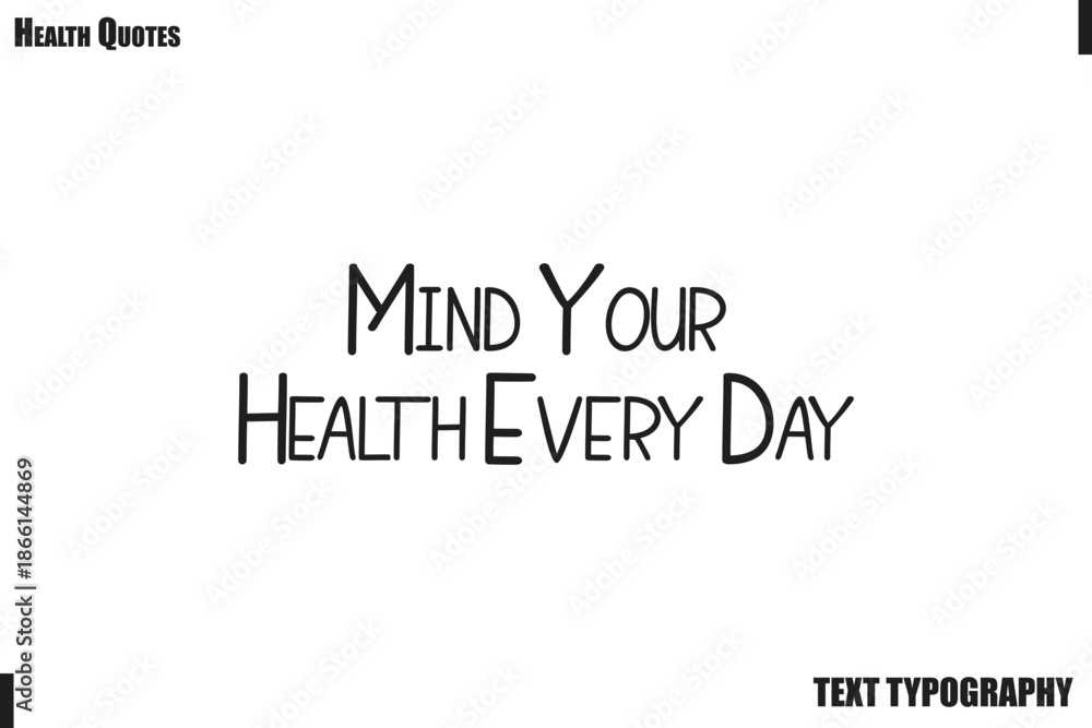 Fototapeta premium Mind Your Health Every Day Healthy Lifestyle Quote Typography Vector