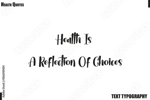 Health Is A Reflection Of Choices Healthy Mind and Body Typography Quote Vector