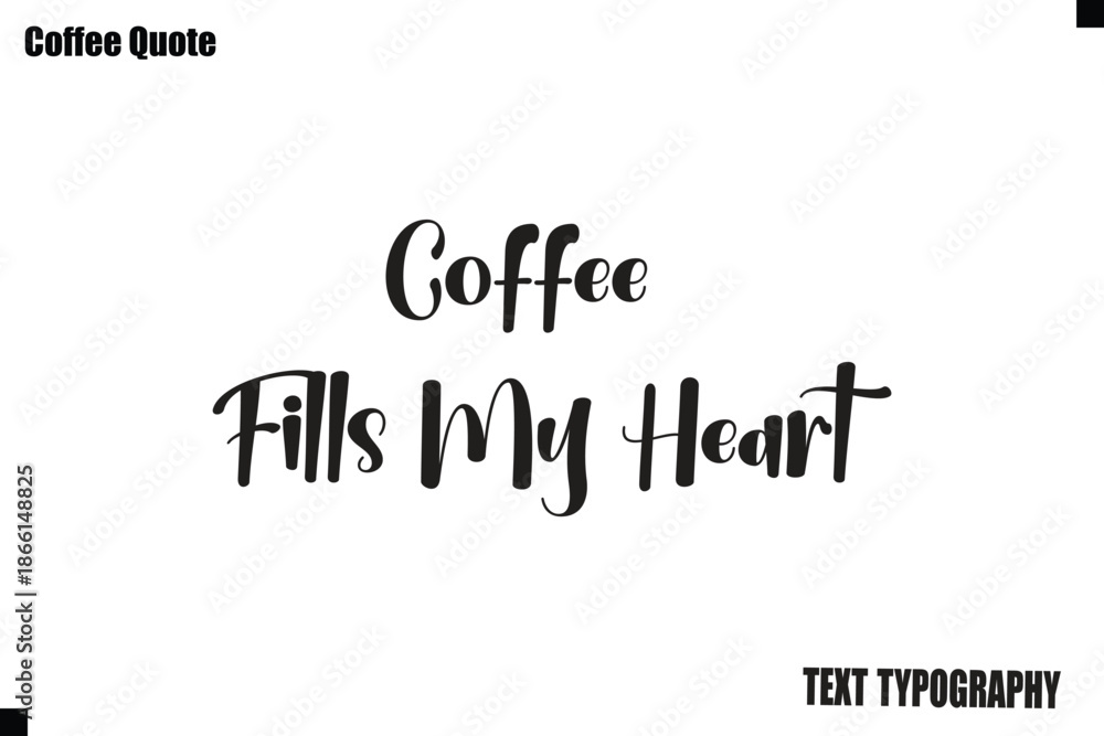 Fototapeta premium Coffee Fills My Heart Vector Coffee Typography Lettering Artwork