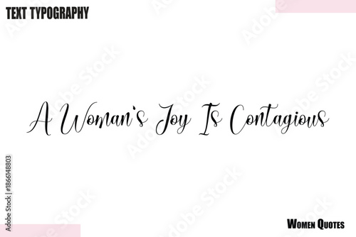 A Woman’s Joy Is Contagious  Woman text illustration Typography Design