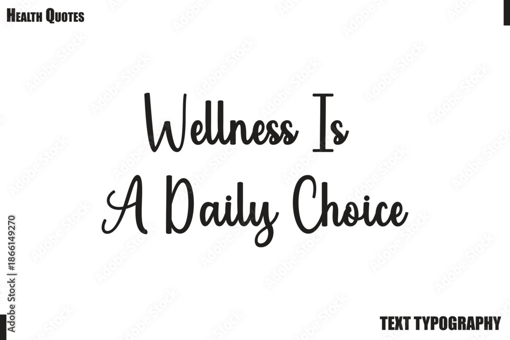 Fototapeta premium Wellness Is A Daily Choice Healthy Lifestyle Quote Typography Vector